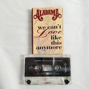 Alabama – We Can’t Love Like This Anymore Cassette Single (1994)